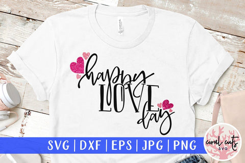 Happy Love Day – Love And Valentine SVG EPS DXF PNG SVG CoralCutsSVG 
