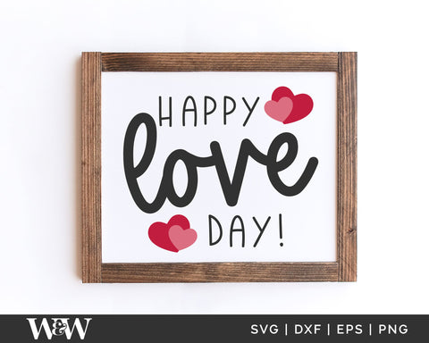 Happy Love Day SVG | Valentine's Day SVG SVG Wood And Walt 