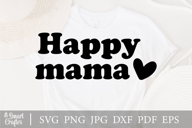 happy mama svg, Mama svg, mom svg, mom life svg, girl mom svg, mothers day svg, mother's day Quotes shirt svg, Mom Mode Svg, Mama Vibes Svg SVG Fauz 