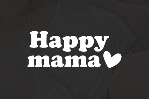 happy mama svg, Mama svg, mom svg, mom life svg, girl mom svg, mothers day svg, mother's day Quotes shirt svg, Mom Mode Svg, Mama Vibes Svg SVG Fauz 