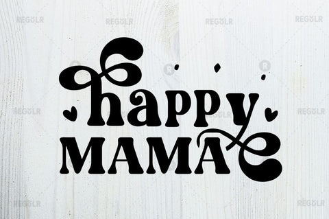 Happy mama SVG SVG Regulrcrative 