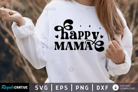 Happy mama SVG SVG Regulrcrative 