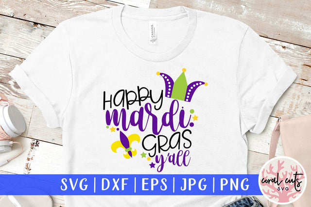 Happy Mardi Gras Y'all - Mardi Gras SVG EPS DXF PNG SVG CoralCutsSVG 