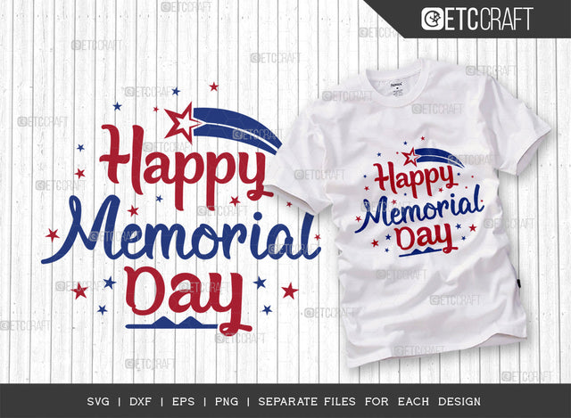 Happy Memorial Day SVG Cut File | Patriotic Svg | Military Svg | Veteran Svg | Independence Day Svg | American Svg | T-shirt Design SVG ETC Craft 