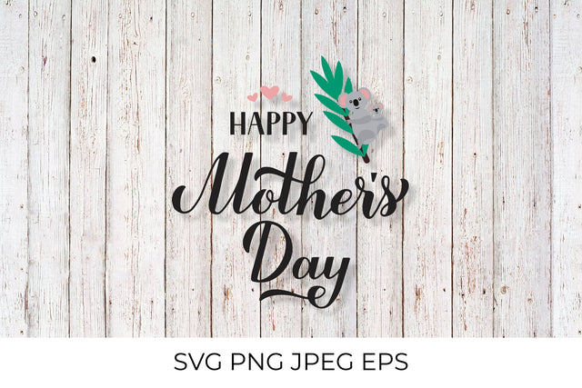 Happy Mothers Day calligraphy lettering with cute koala SVG LaBelezoka 