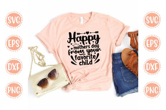 Happy mothers day from your favorite child Mother SVG Cut File | Mom Mummy Mama Mother Quotes SVG SVG SH_Tee store 