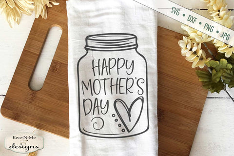 Happy Mothers Day - Heart Mason Jar - SVG SVG Ewe-N-Me Designs 