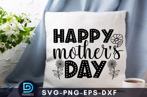 Happy mother's day, Mam SVG SVG DESIGNISTIC 