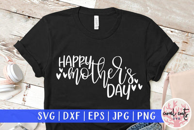 Happy mother's day – Mother SVG EPS DXF PNG Cutting Files SVG CoralCutsSVG 