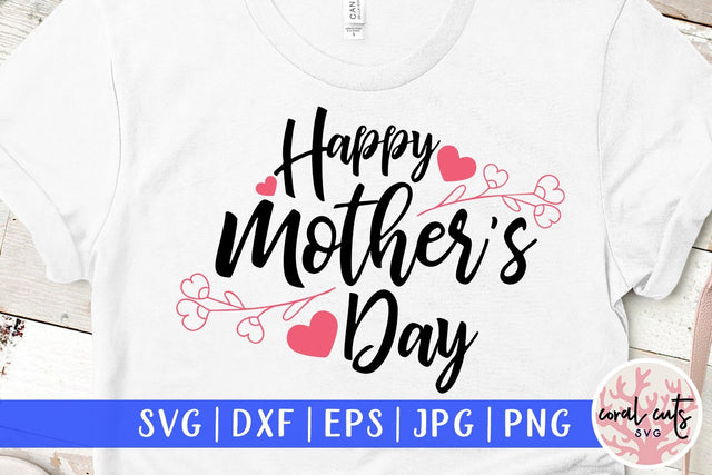 Happy mother's day – Mother SVG EPS DXF PNG SVG CoralCutsSVG 