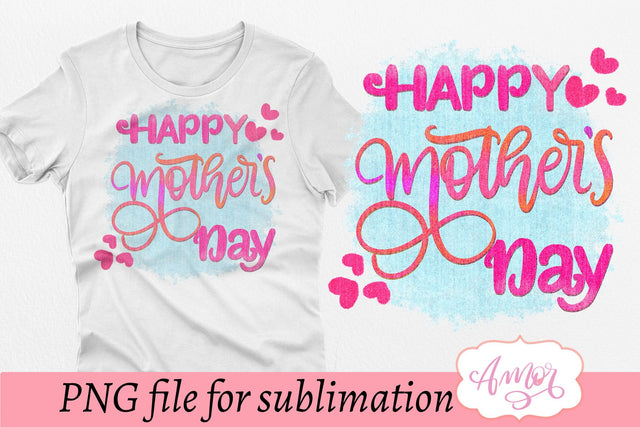 Happy mothers day sublimation design for T-shirts Sublimation Amorclipart 