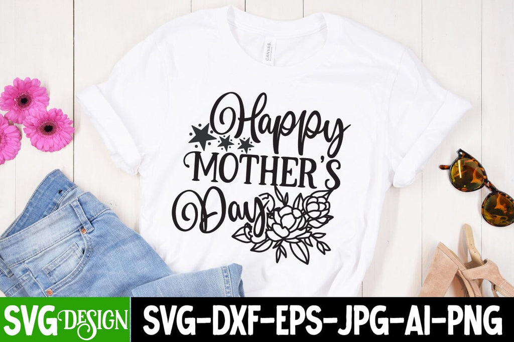 Happy Mother's Day SVG Cut File, Happy Mother's Day Sublimation Design ...