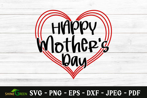 Happy Mothers Day SVG Cut File Heart Design SVG Shine Green Art 
