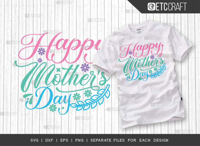 Happy Mother's Day SVG Cut File | Mom Life Svg | Mama Svg | Motherhood Svg | Mom Svg | Best Mom Svg | Mother's Day Quote Design | ETC T00005 SVG ETC Craft 