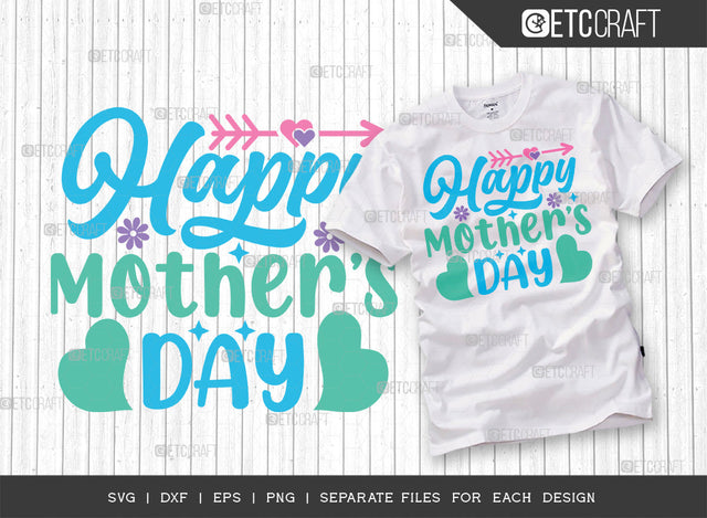 Happy Mother's Day SVG Cut File | Mom Life Svg | Mama Svg | Motherhood Svg | Mom Svg | Best Mom Svg | Mother's Day Quote Design | ETC T00005 SVG ETC Craft 