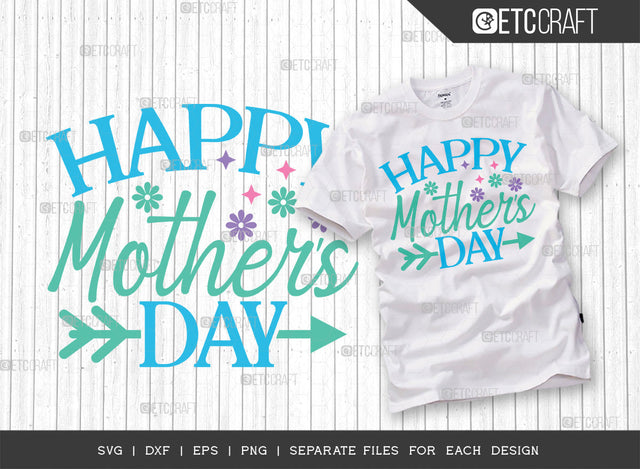 Happy Mother's Day SVG Cut File | Mom Life Svg | Mama Svg | Motherhood Svg | Mom Svg | Best Mom Svg | Mother's Day Quote Design | ETC T00005 SVG ETC Craft 
