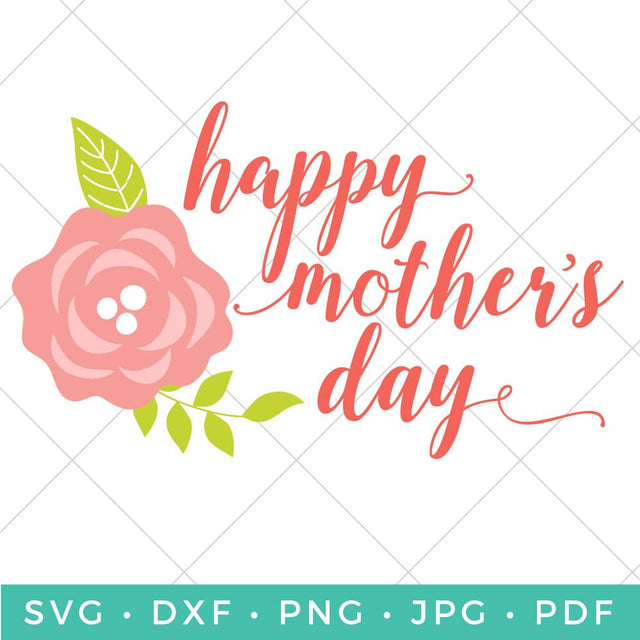 Happy Mother's Day SVG Hey Let's Make Stuff 