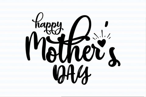 Happy Mother's Day svg SVG orpitasn 