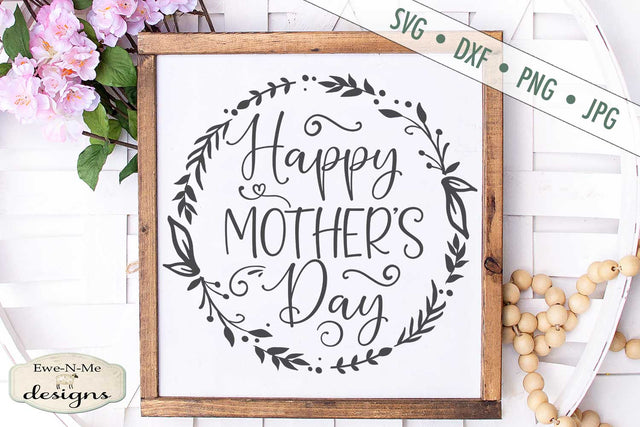 Happy Mothers Day - Wreath - SVG SVG Ewe-N-Me Designs 