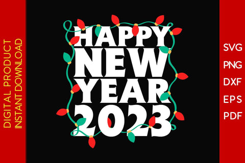 Happy New Year 2023 Christmas SVG PNG EPS Cut File SVG Creativedesigntee 