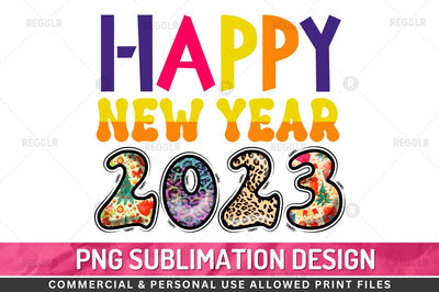 Happy new year 2023 SVG Sublimation Regulrcrative 