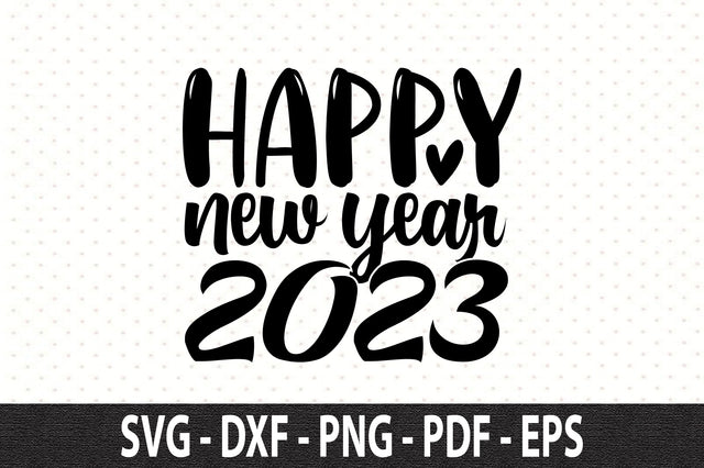happy new year 2023 svg SVG orpitasn 