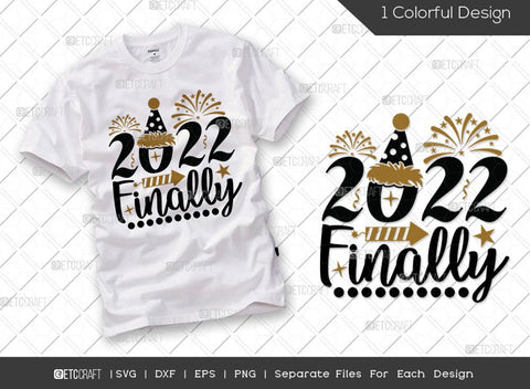 Happy New Year Bundle Vol-01 | Hello 2022 Svg | 2022 Finally Svg | Welcome 2022 Svg | Party Like It’s 2022 Svg | Happy New Year Quote Design SVG ETC Craft 