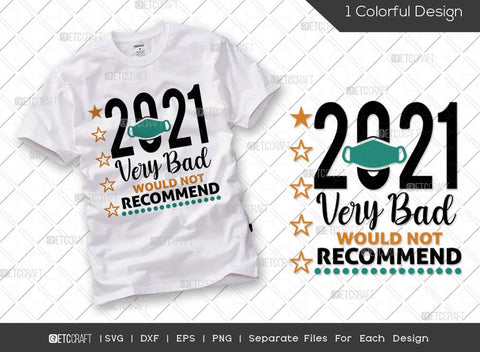 Happy New Year Bundle Vol-03 | I Survived 2021 Svg | Quarantine New Year Crew Svg | 2021 Very Bad Would Not Recommend Svg | Goodbye 2021 Hello 2022 Svg | Happy New Year Quote Design SVG ETC Craft 