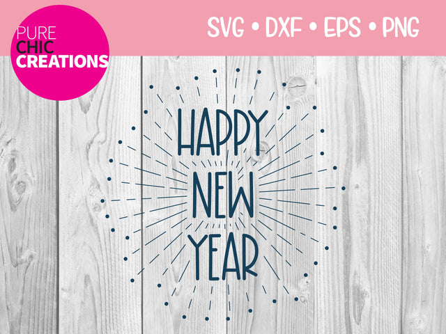 Happy New Year - Cricut - Silhouette - svg - dxf - eps - png - Digital File - SVG Cut File - New Year SVG - New Year clipart - clipart SVG Pure Chic Creations 