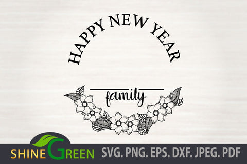 Happy New Year Family Monogram SVG - Floral Frame Round Sign SVG Shine Green Art 