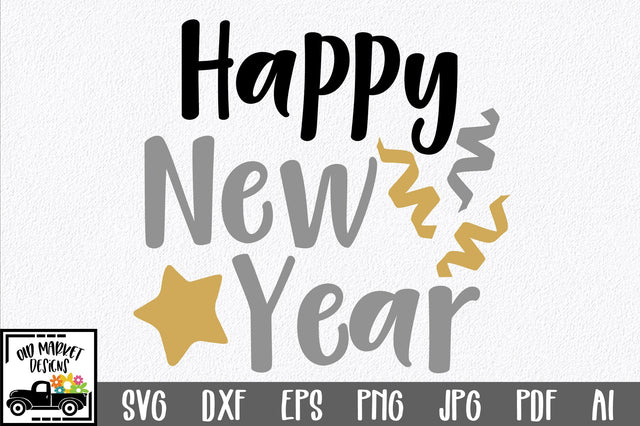 Happy New Year SVG Cut File SVG Old Market 