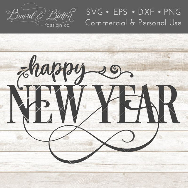 Happy New Year SVG File SVG Board & Batten Design Co 