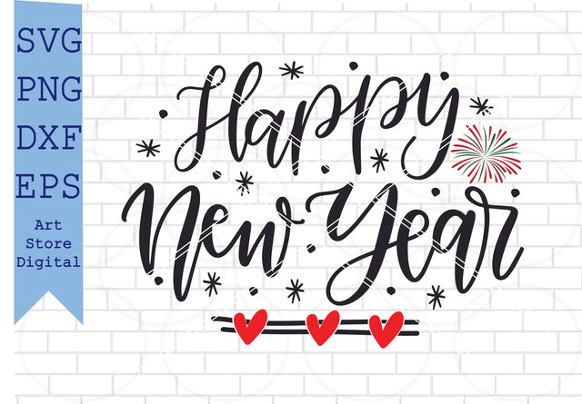 Happy New Year Svg, New Year Quotes Svg, Png, Dxf, Eps Cut Files SVG Artstoredigital 