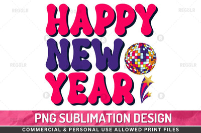 Happy new year SVG Sublimation Regulrcrative 