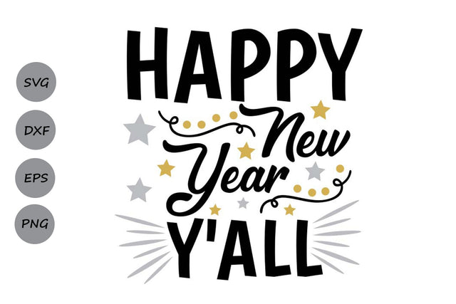 Happy New Year Y'All| New Year's Eve SVG Cutting Files SVG CosmosFineArt 