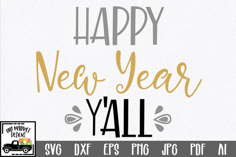 Happy New Year Y'all SVG Cut File SVG Old Market 