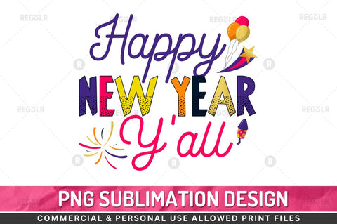 Happy new year y'all SVG Sublimation Regulrcrative 