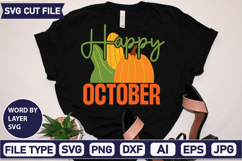 Happy October SVG Cut File SVGs quotes-and-sayings food-drink mini-bundles print-cut on-sale Clipart Clip Art Sublimation or Vinyl Shirt Design SVG DesignPlante 503 