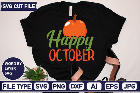 Happy October SVG Cut File SVGs quotes-and-sayings food-drink mini-bundles print-cut on-sale Clipart Clip Art Sublimation or Vinyl Shirt Design SVG DesignPlante 503 
