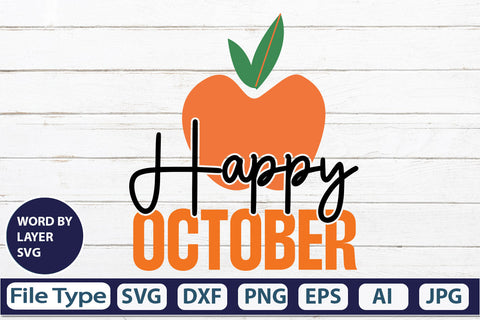 Happy October SVG Cut File SVGs,quotes-and-sayings,food-drink mini-bundles,print-cut,on-sale Clipart Clip Art Sublimation or Vinyl Shirt Design SVG DesignPlante 503 