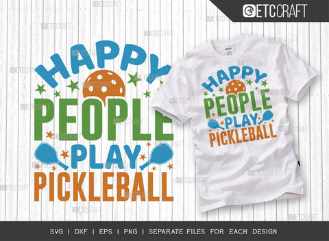Happy People Play Pickleball SVG Bundle, Pickleball Svg, Sports Svg, Pickleball Game Svg, Pickleball Tshirt Design, Pickleball Quotes, ETC T00209 SVG ETC Craft 