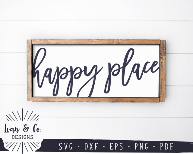 Happy Place SVG Files | Home Sign Svg | Farmhouse Sign Svg | Family Svg | Commercial Use | Digital Cut Files (1147678954) SVG Ivan & Co. Designs 