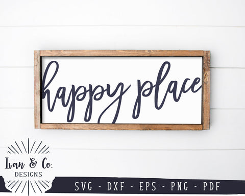Happy Place SVG Files | Home Sign Svg | Farmhouse Sign Svg | Family Svg | Commercial Use | Digital Cut Files (1147678954) SVG Ivan & Co. Designs 
