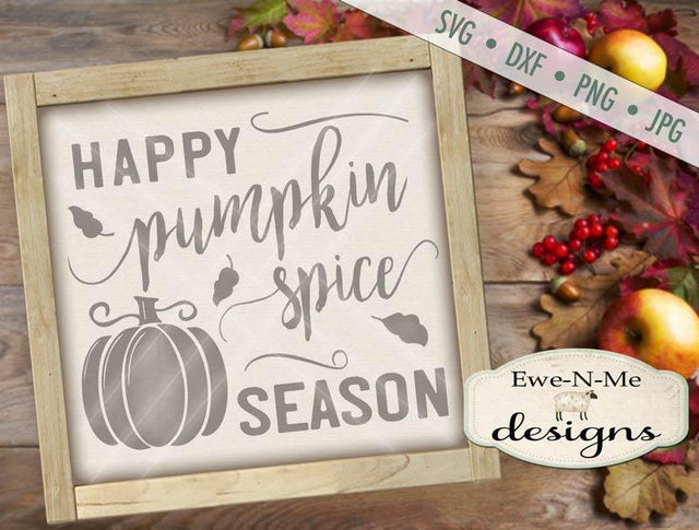 Happy Pumpkin Spice Season - Cutting File SVG Ewe-N-Me Designs 