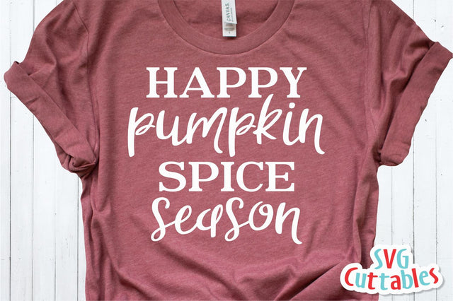 Happy Pumpkin Spice Season | Fall | Autumn SVG Svg Cuttables 