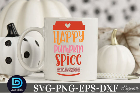 Happy Pumpkin spice season, Fall SVG SVG DESIGNISTIC 