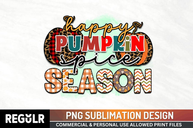 Happy pumpkin spice season Sublimation PNG, Sublimation Pumpkin Design Sublimation Regulrcrative 