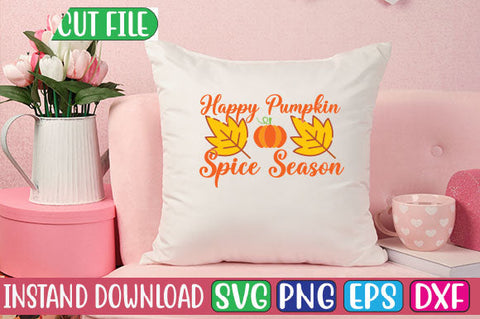 Happy Pumpkin Spice Season SVG Cut File SVGs, Quotes and Sayings, Food & Drink, Holiday,On Sale, SVG Studio Innate 