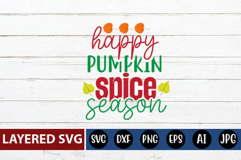 happy pumpkin spice season SVG cute file SVG Blessedprint 