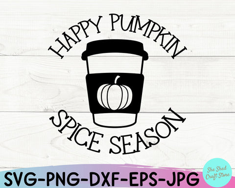 Happy Pumpkin Spice Season Svg, Fall Svg Files, Pumpkin Spice Svg, Fall Shirt, Autumn Svg SVG She Shed Craft Store 